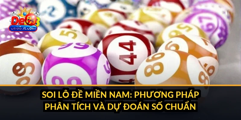 Soi Lô Đề Miền Nam: Phương Pháp Phân Tích và Dự Đoán Số Chuẩn Soi Lô Đề Miền Nam: Phương Pháp Phân Tích và Dự Đoán Số Chuẩn