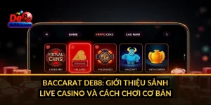 Baccarat DE88: Giới Thiệu Sảnh Live Casino Và Cách Chơi Cơ Bản