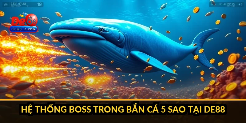 Hệ thống boss trong bắn cá 5 sao tại DE88
