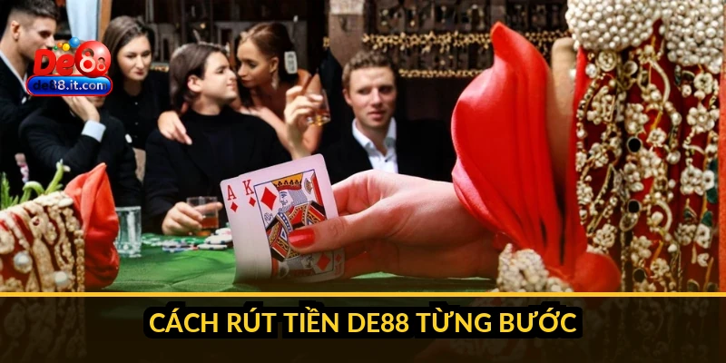 Cách rút tiền DE88 từng bước