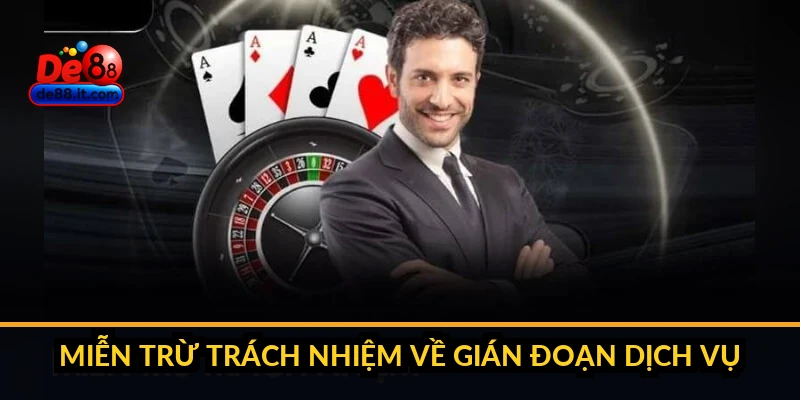 Miễn Trừ Trách Nhiệm DE88: Phạm Vi Giới Hạn và Quyền Lợi Người Dùng Miễn trừ trách nhiệm về gián đoạn dịch vụ