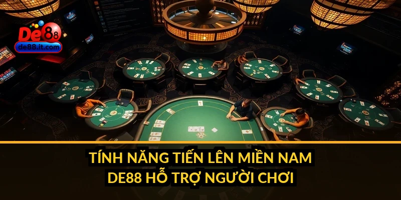 Tiến Lên Miền Nam DE88: Giới Thiệu Sảnh Game Bài và Cách Chơi Tính năng tiến lên miền Nam DE88 hỗ trợ người chơi