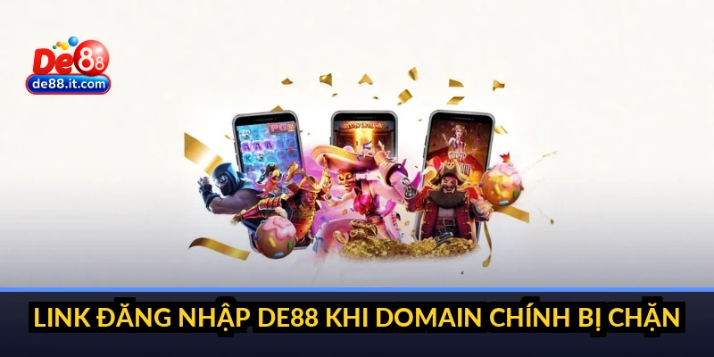 Link đăng nhập DE88 khi domain chính bị chặn