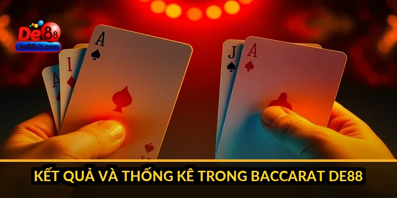 Kết quả và thống kê trong baccarat DE88