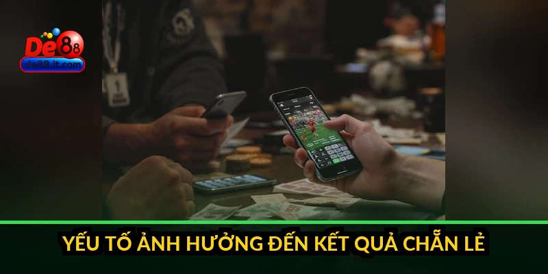 Yếu tố ảnh hưởng đến kết quả chẵn lẻ